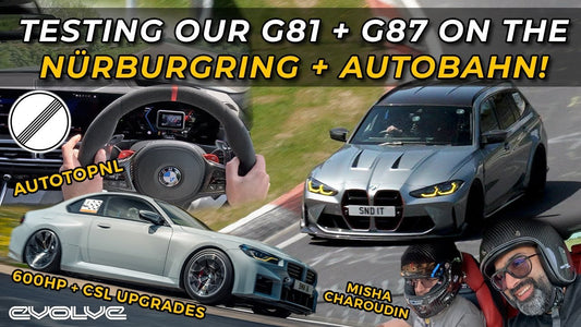 Testing our 600HP G81 M3 Touring + G87 M2 'CSL' on the Nürburging with Misha + Autobahn with AutoTop - Evolve Automotive